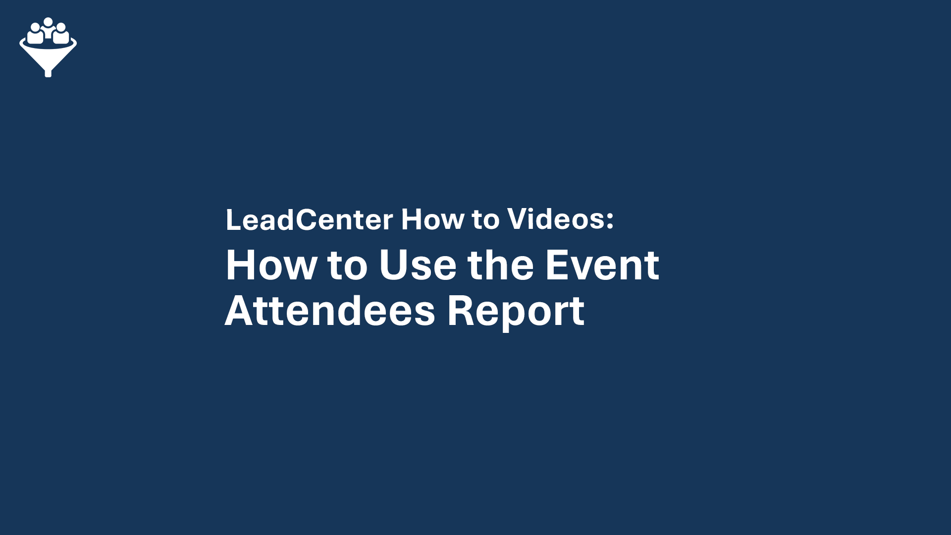 How to Use the Event Attendees Report