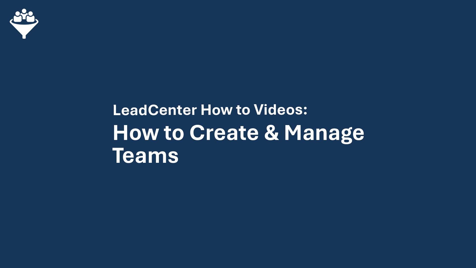 How to Create & Manage Teams in LeadCenter