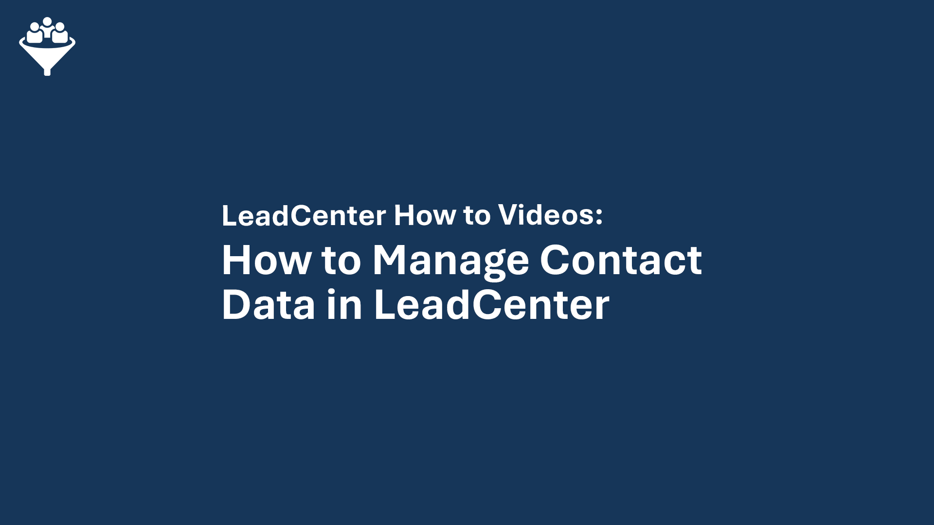 How to Manage Contact Data in LeadCenter