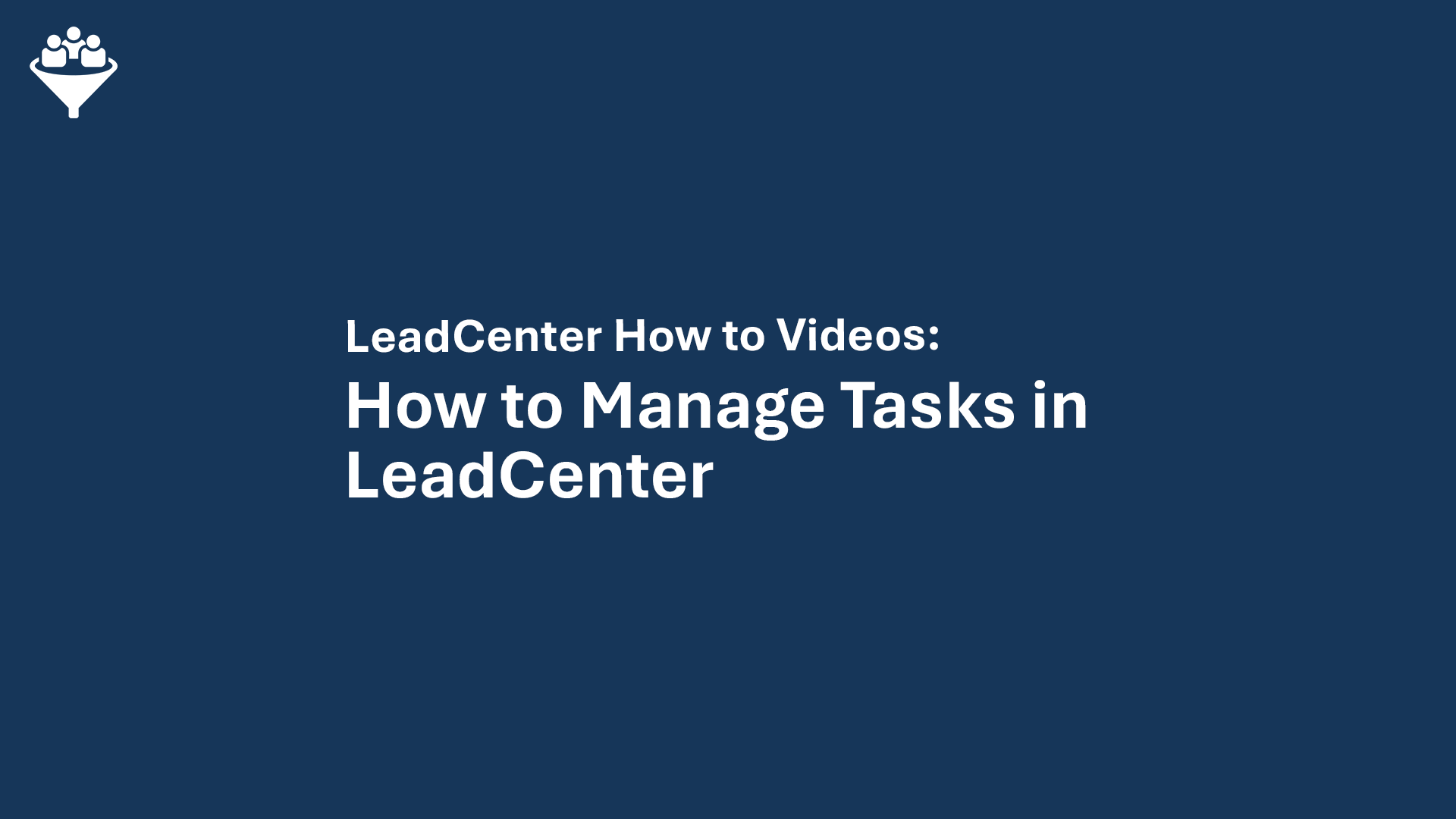 How to Manage Tasks in LeadCenter