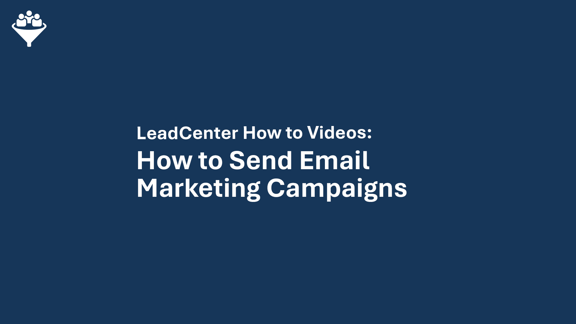 How to Send Email Marketing Campaigns in LeadCenter